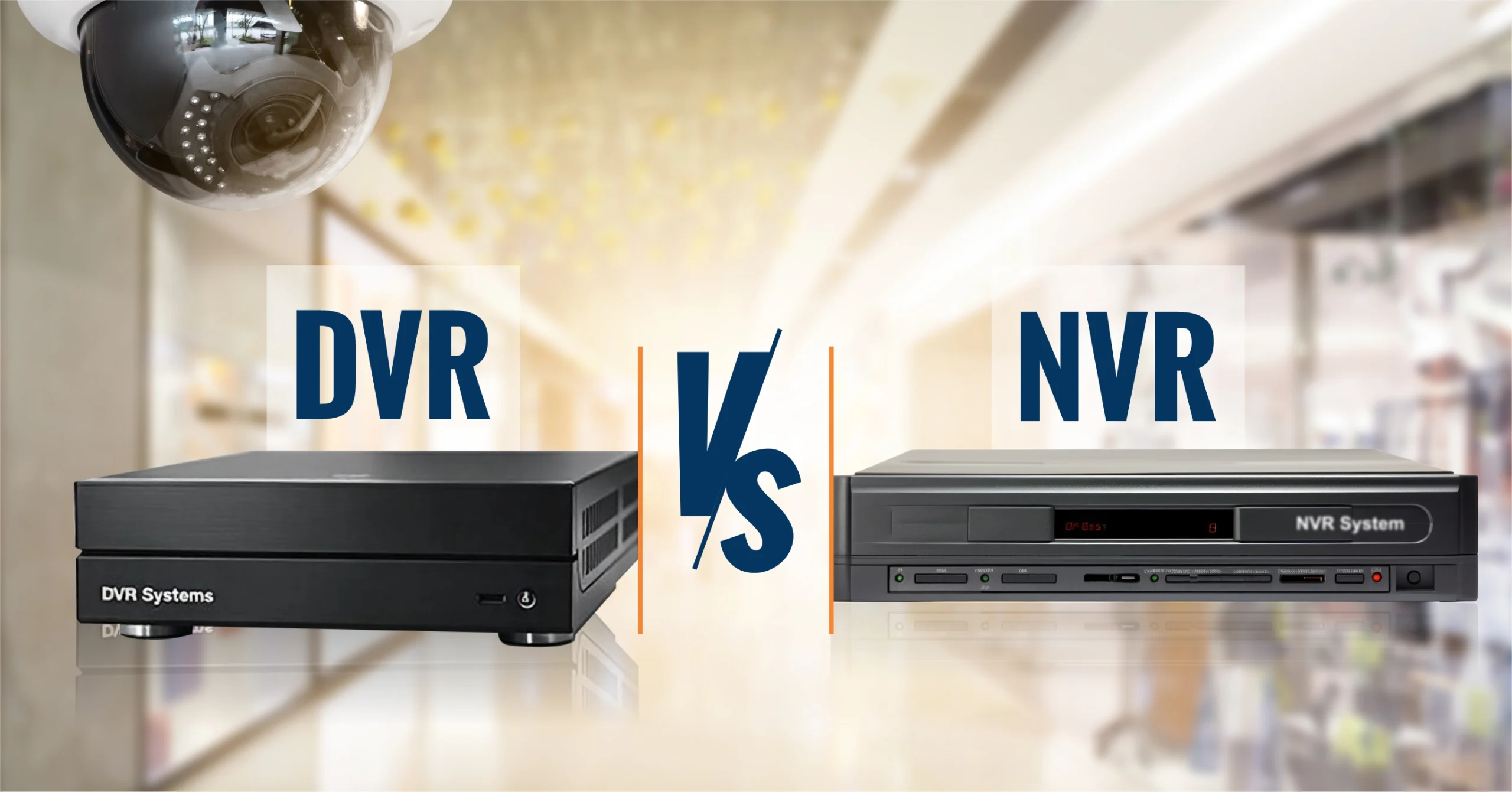 DVR vs NVR: What’s the Difference? A Complete Guide to Surveillance Systems