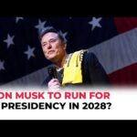 Is It Possible for Elon Musk to Become the Next President of America? 2025