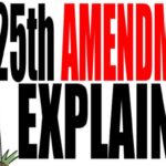 The 25th Amendment Explained: How It Shapes Leadership and Power in the United States