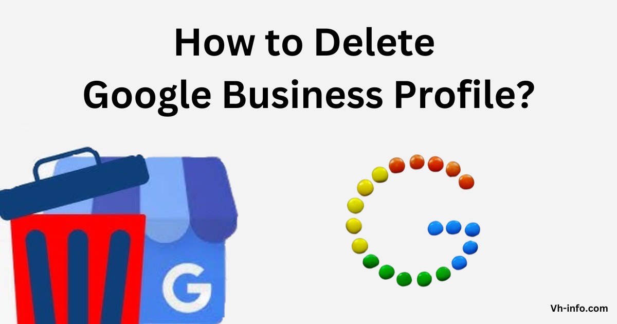 How to Delete Google My Business Profile Permanently (Step-by-Step Guide 2025)